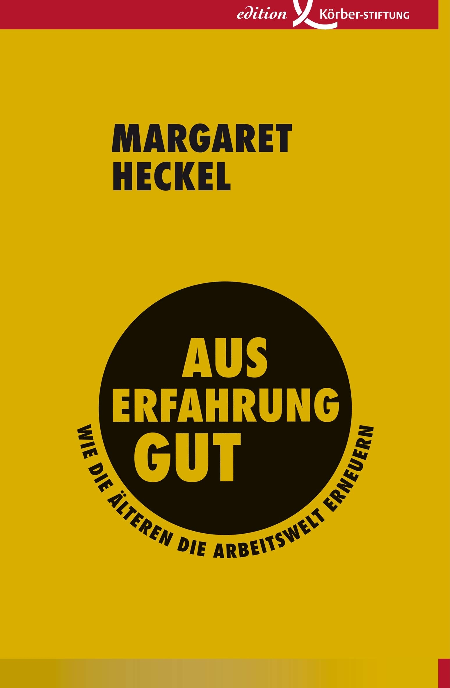 Margret Heckel, Aus Erfharung gut